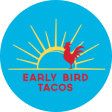 Early Bird Tacos Early Bird Tacos