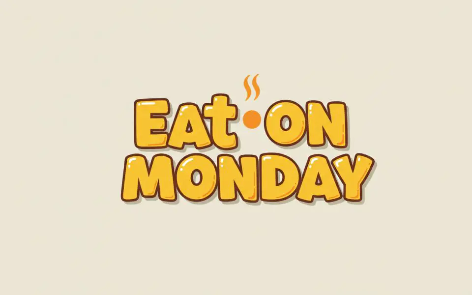 Eat on Monday